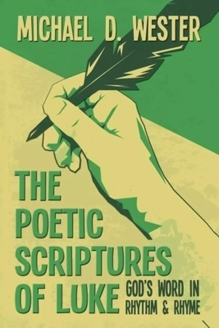 The Poetic Scriptures of Luke: God's Word in Rhythm and Rhyme