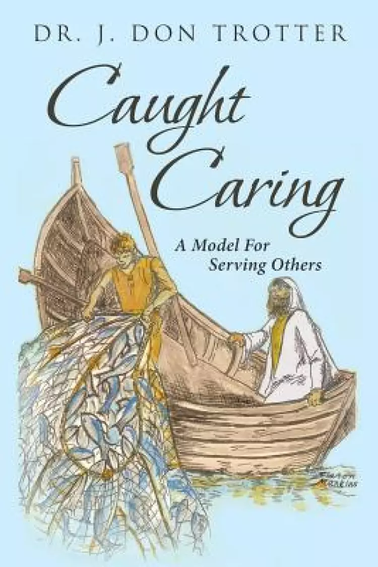 Caught Caring:  A Model for Serving Others