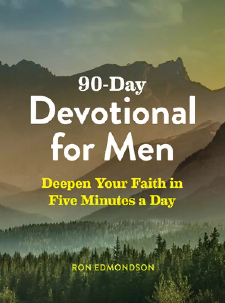 90-Day Devotional for Men: Deepen Your Faith in Five Minutes a Day