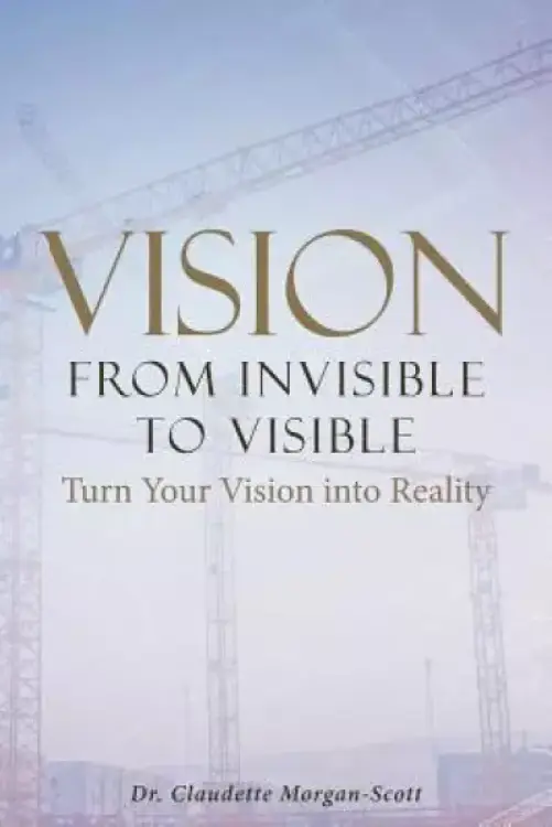 Vision From Invisible to Visible : Turn Your Vision into Reality