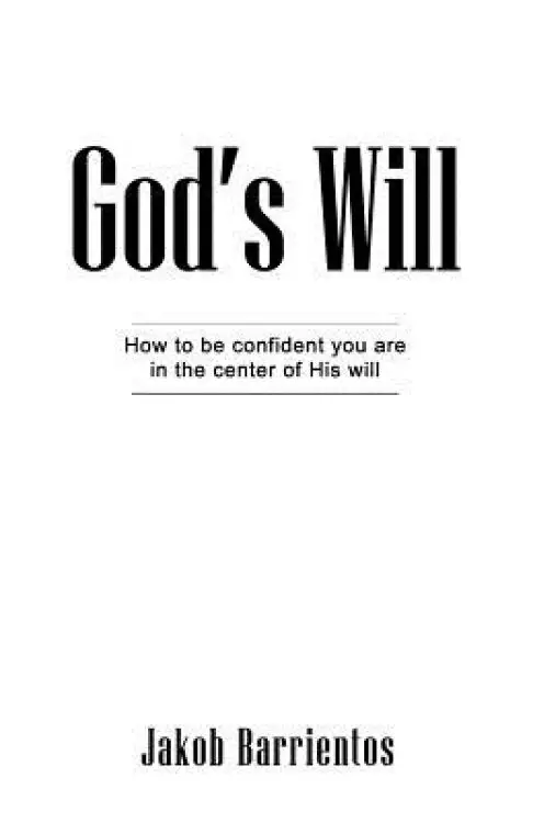 God's Will: How to be confident you are in the center of His will