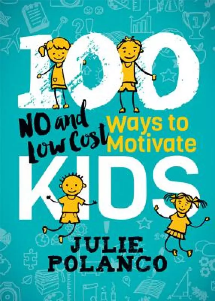 100 Ways to Motivate Kids: No and Low Cost