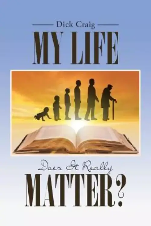 My Life : Does It Really Matter?