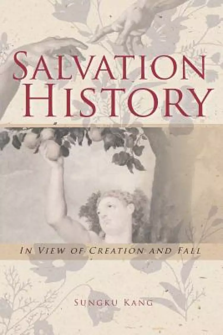 Salvation History: In View of Creation and Fall