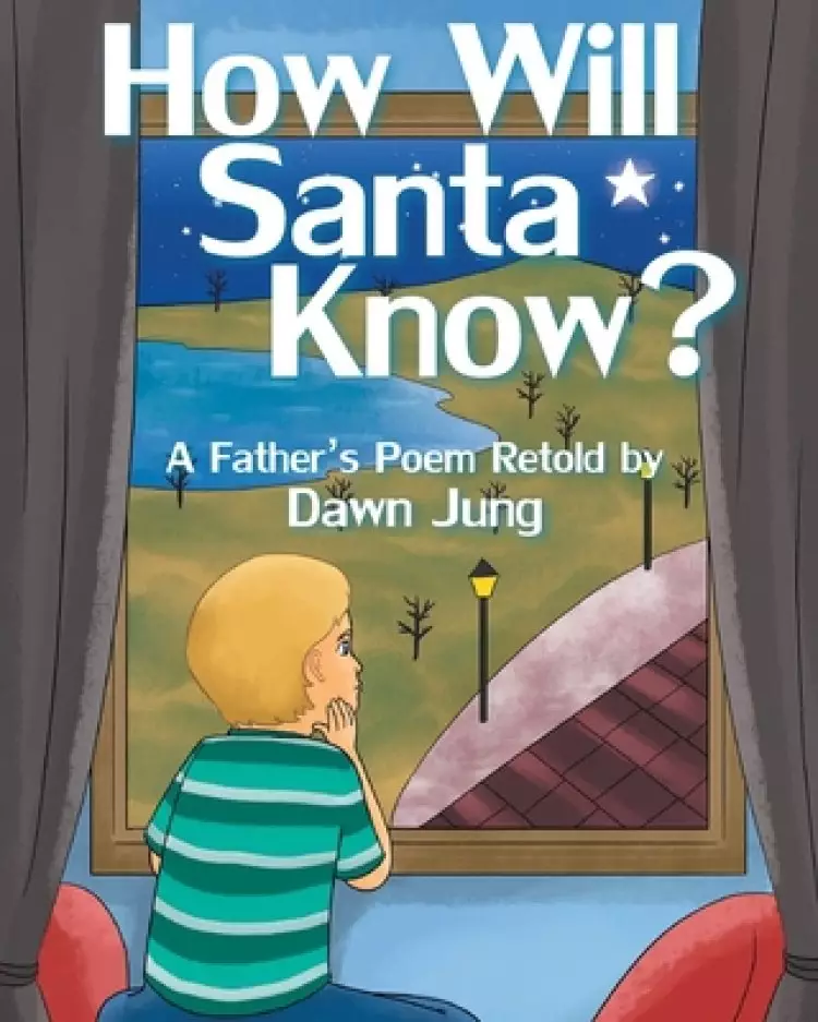 How Will Santa Know?: A Father's Poem Retold by