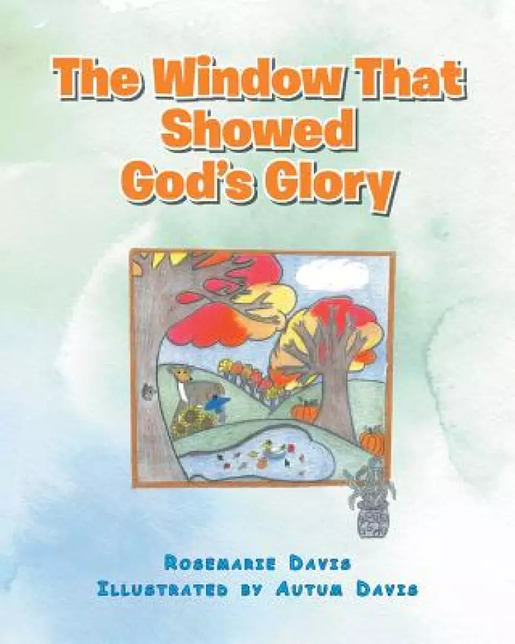 The Window That Showed God's Glory