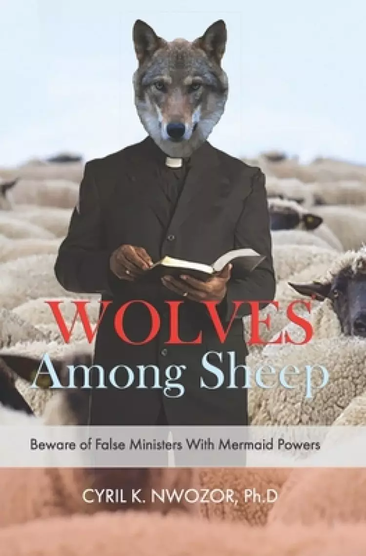 Wolves Among Sheep: Beware Of False Ministers With Mermaid Powers