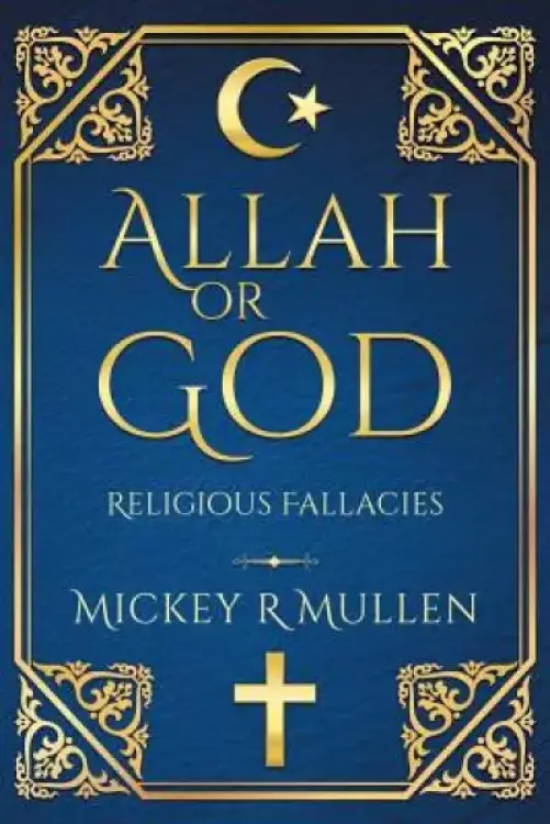 Allah Or God: Religious Fallacies