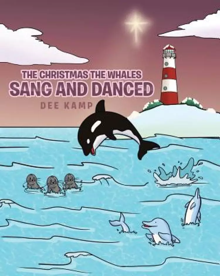 The Christmas the Whales Sang and Danced