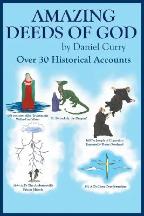 Amazing Deeds of God: Over 30 Historical Accounts
