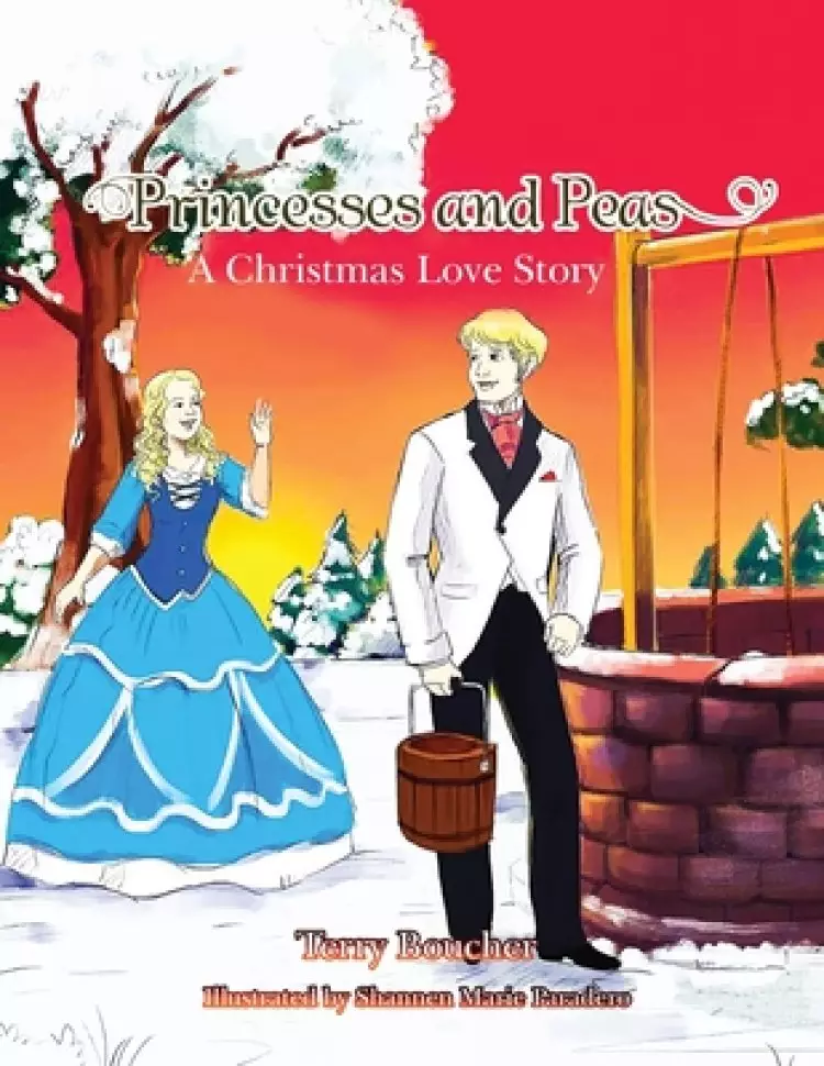 Christmas Peas and Princesses: A Story of Love and Dreams