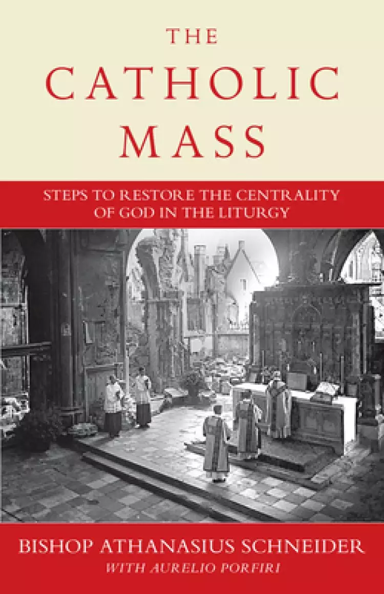 The Catholic Mass: Steps to Restoring God to the Center of Liturgy