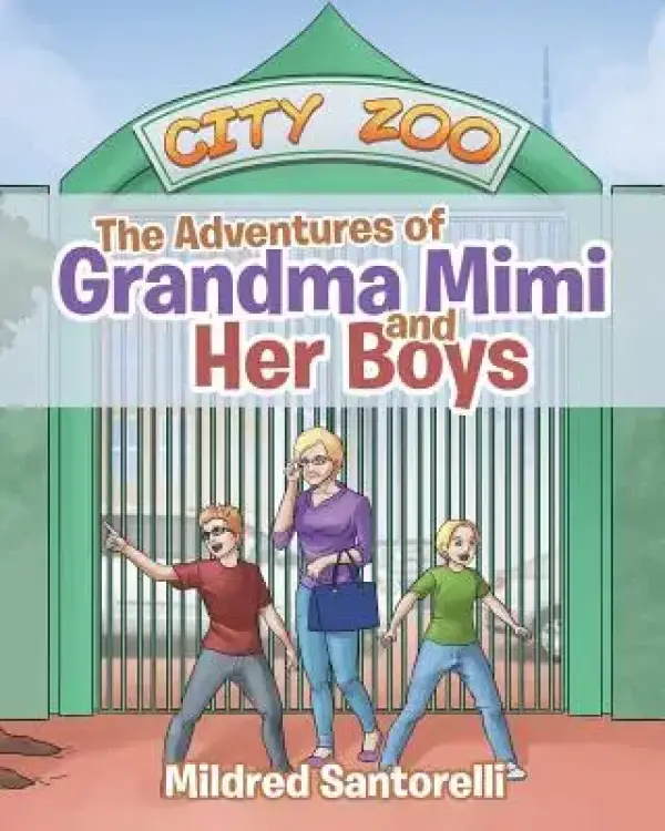 The Adventures of Grandma Mimi and Her Boys