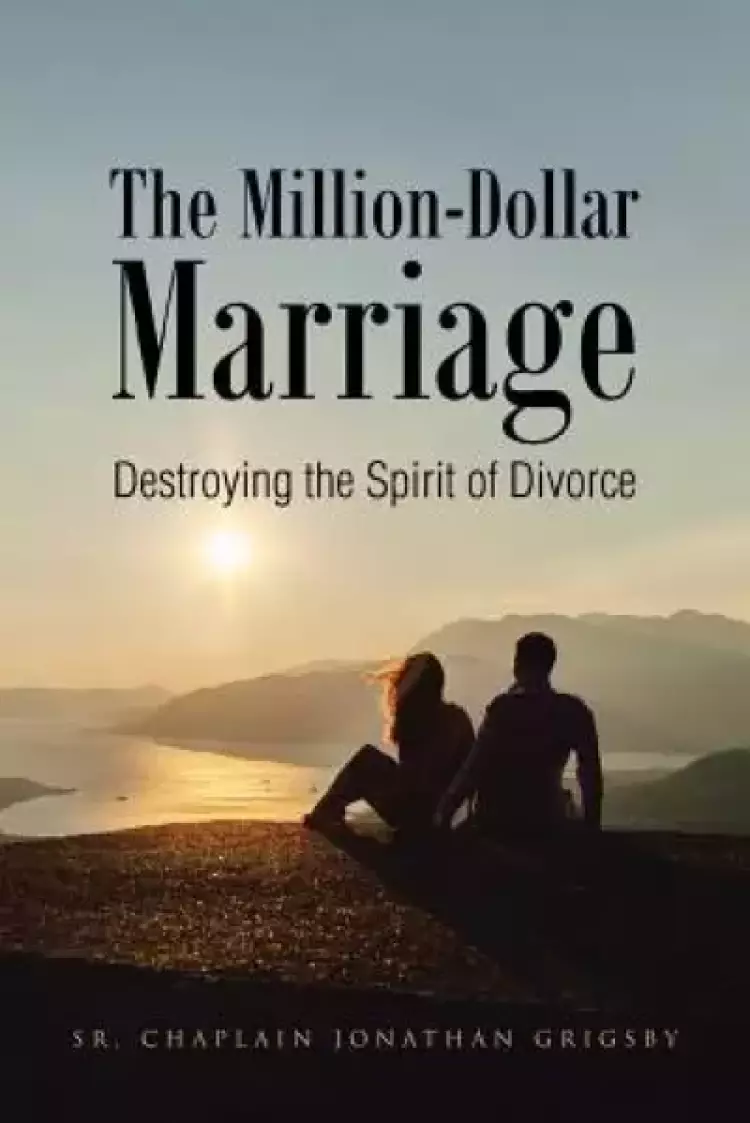 The Million-Dollar Marriage: Destroying the Spirit of Divorce
