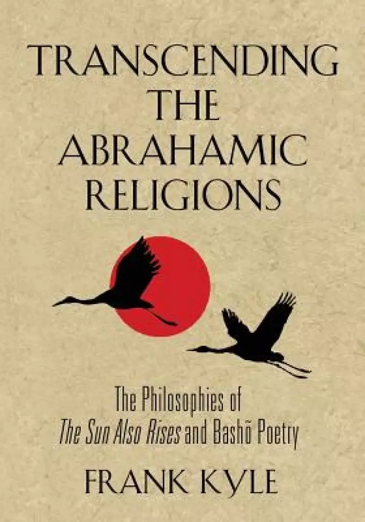 Transcending the Abrahamic Religions: The Philosophies of The Sun Also Rises and Bashō Poetry