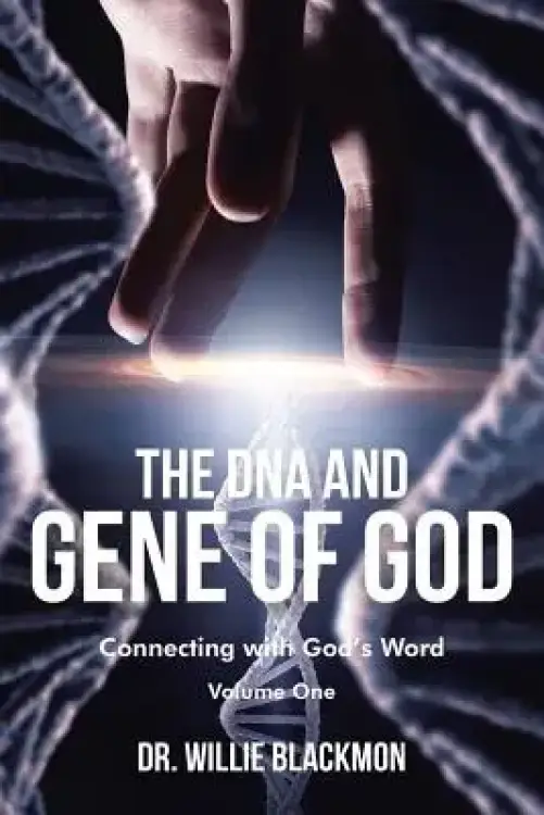 The DNA and Gene of God : Connecting with God's Word