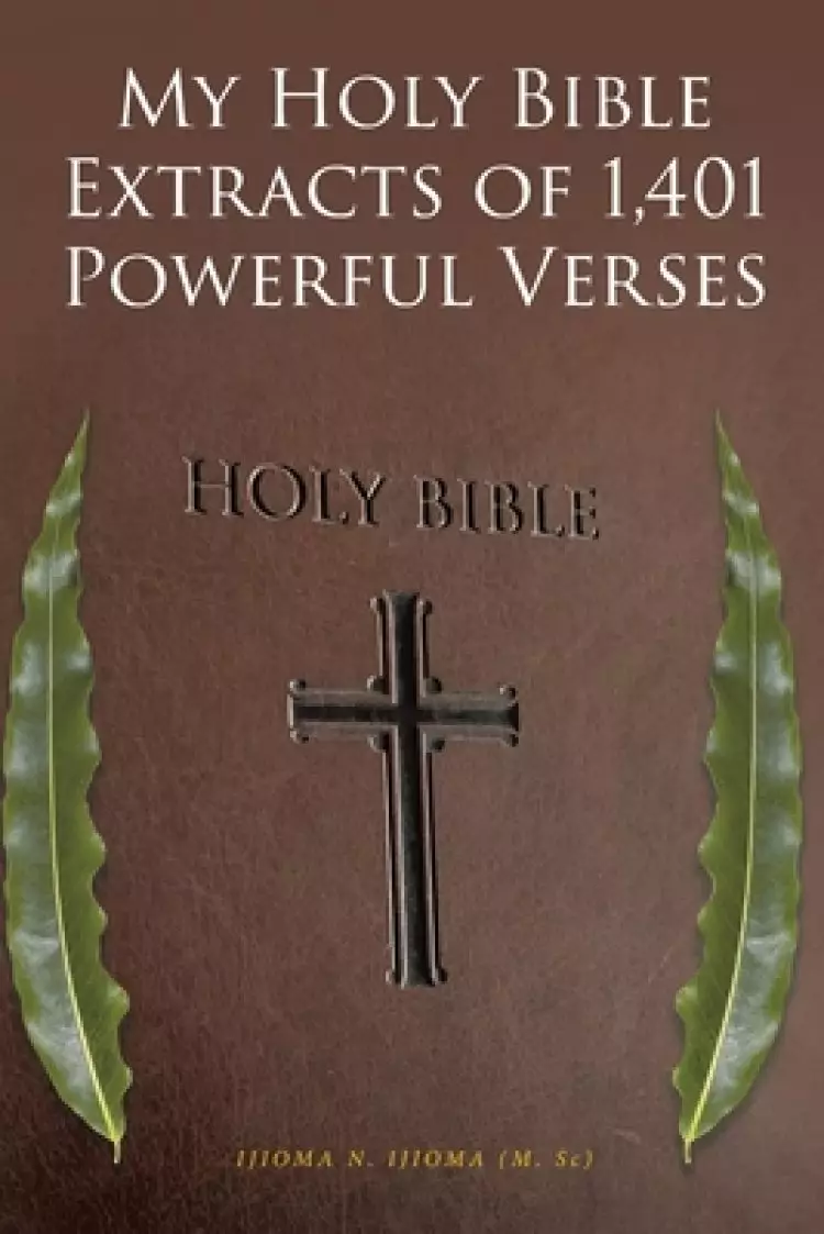 My Holy Bible Extracts of 1,401 Powerful Verses