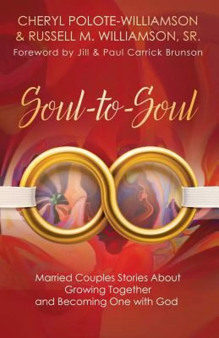 Soul-to-Soul: Married Couples Stories About Growing Together and Becoming One with God