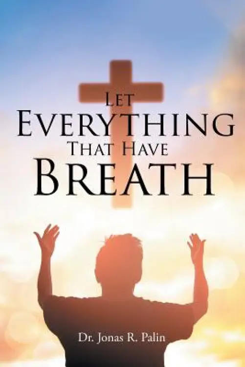 Let Everything That Have Breath