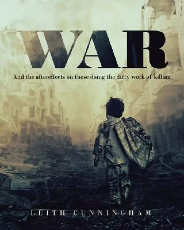 War: And the aftereffects on those doing the dirty work of killing