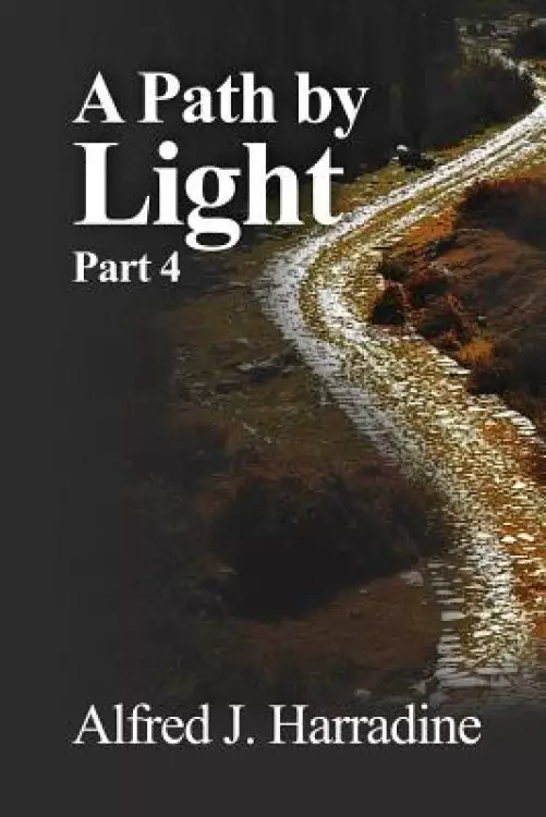A Path by Light: Part 4