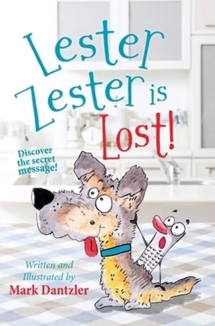 Lester Zester is Lost!: A story for kids about self-confidence and friendship