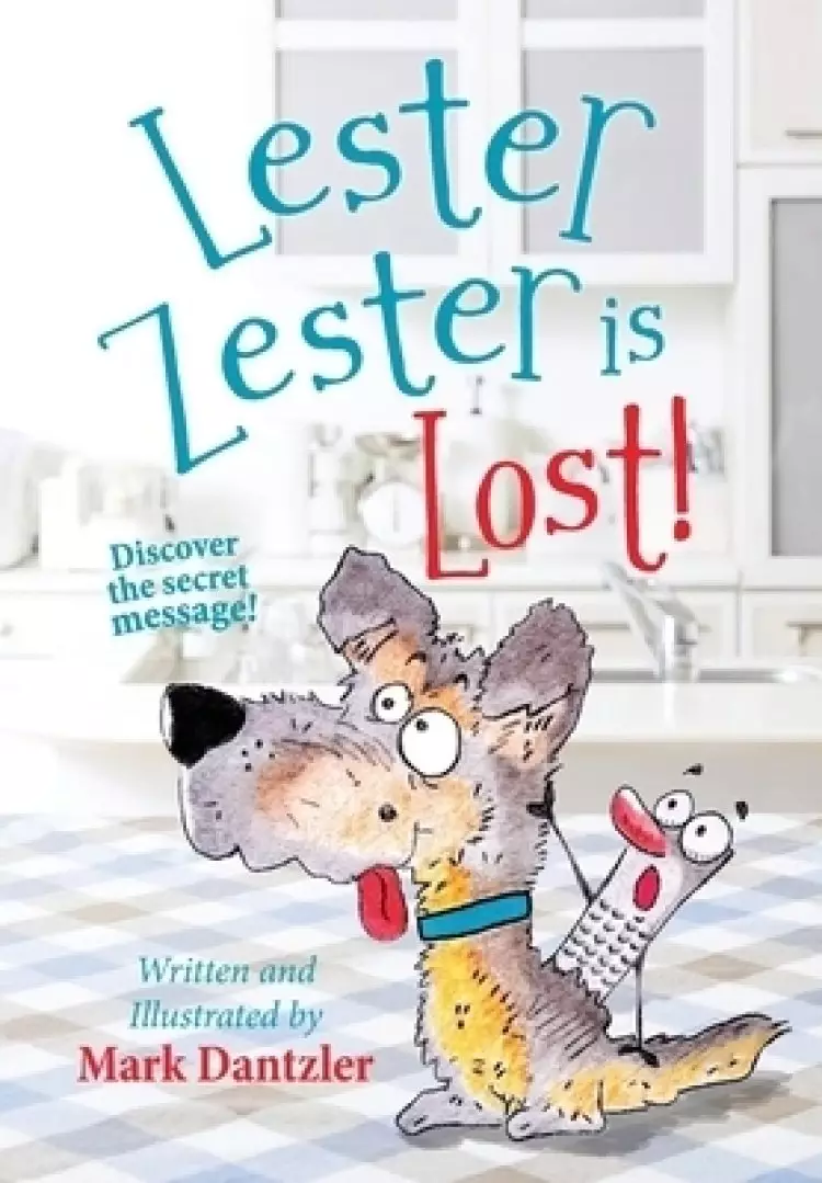 Lester Zester is Lost!: A story for kids about self-confidence and friendship