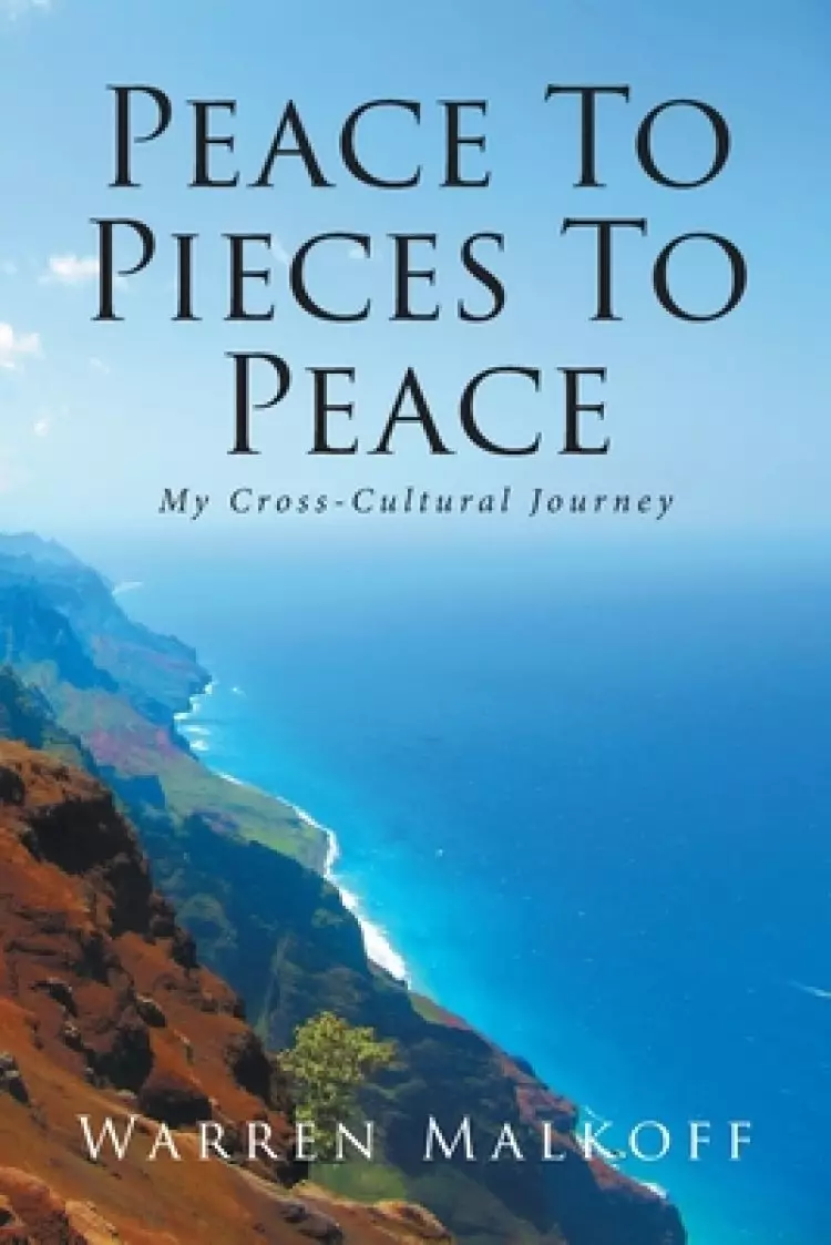 Peace To Pieces To Peace: My Cross-Cultural Journey