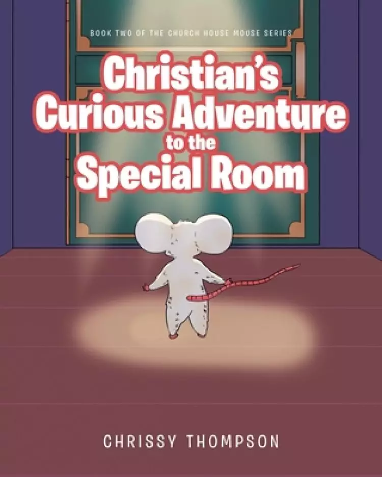 Christian's Curious Adventure to the Special Room