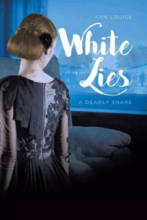 White Lies:  A Deadly Snare