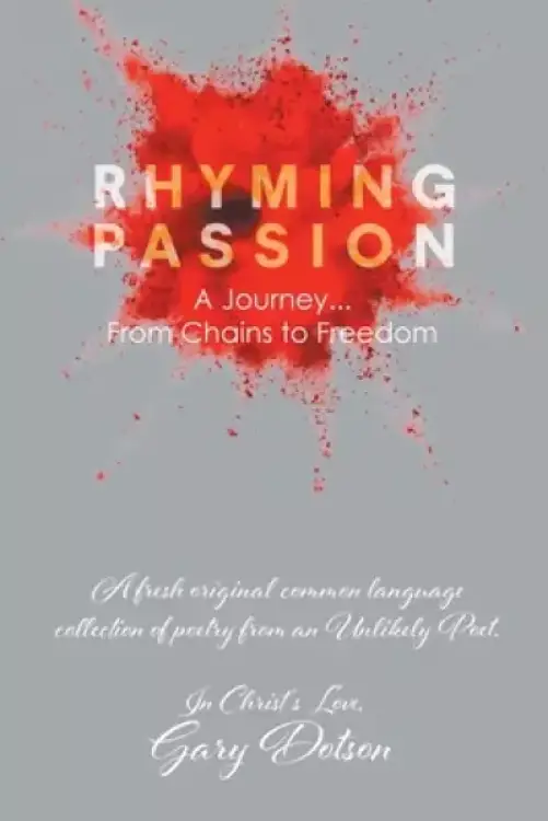 Rhyming Passion: A Journey... From Chains to Freedom