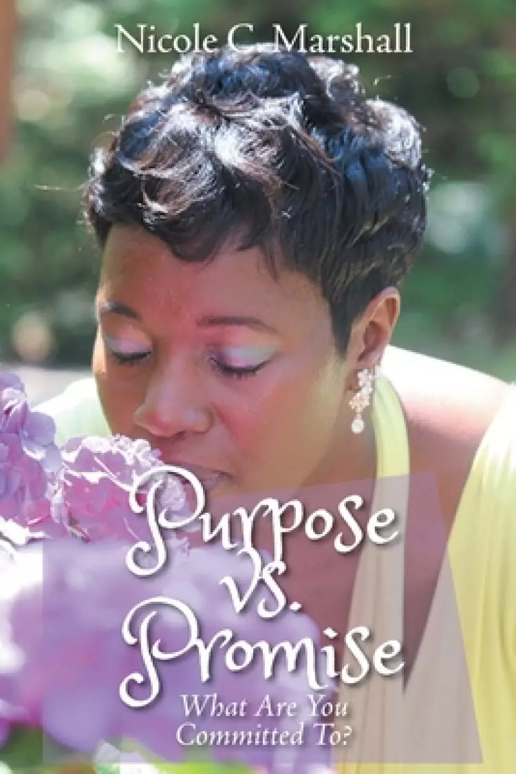 Purpose vs. Promise : What Are You Committed To?