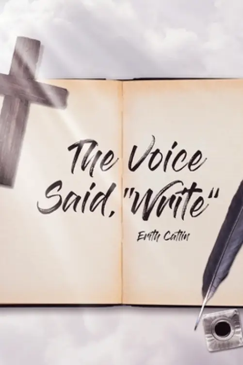 The Voice Said, "Write"