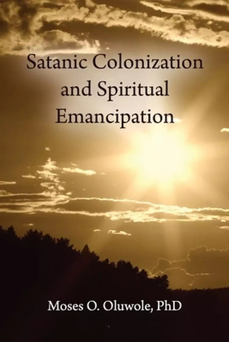 Satanic Colonization and Spiritual Emancipation
