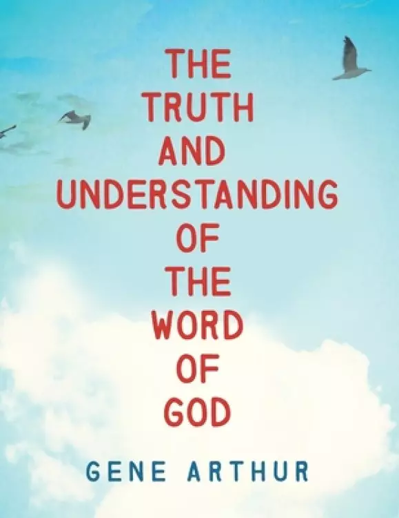 The Truth and Understanding of the Word of God
