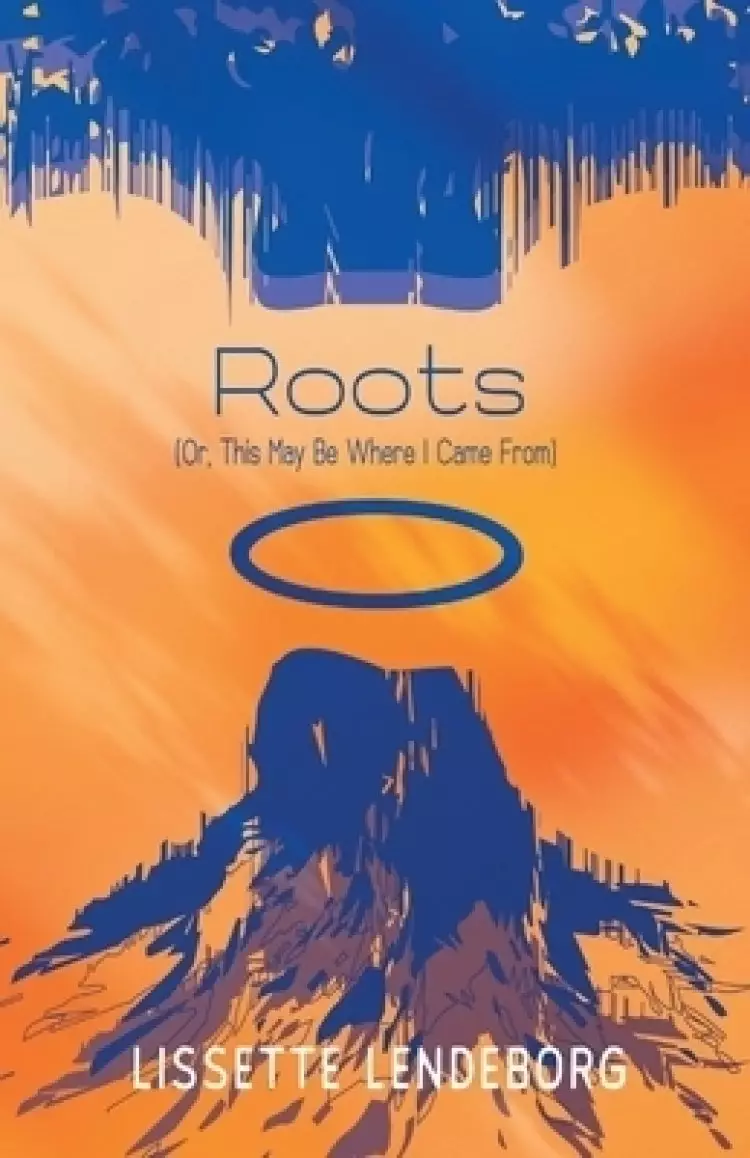 Roots (Or, This May Be Where I Came From)