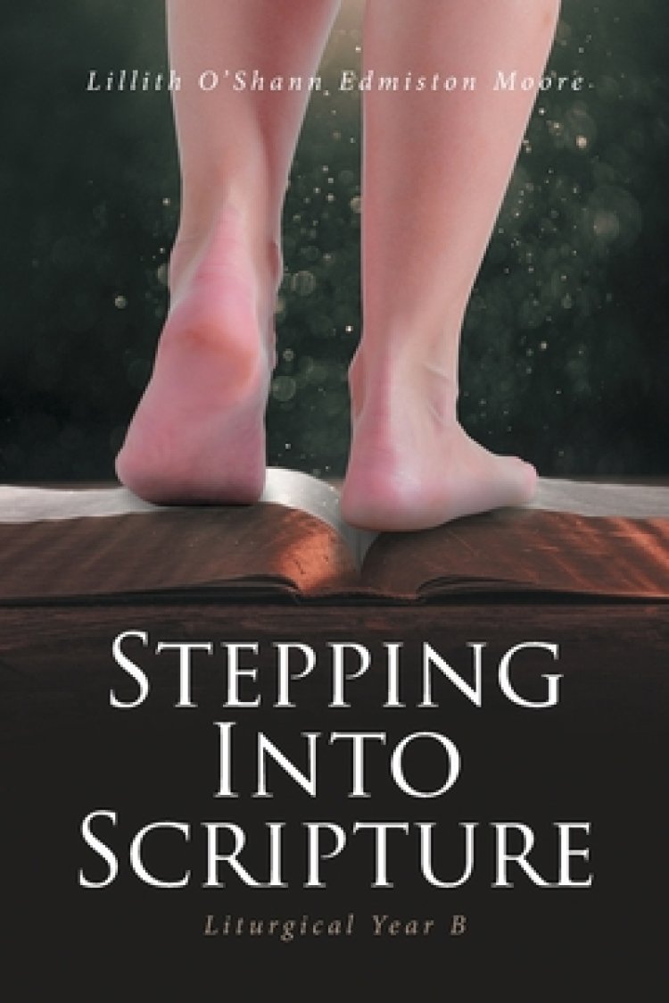 Stepping Into Scripture: Liturgical Year B