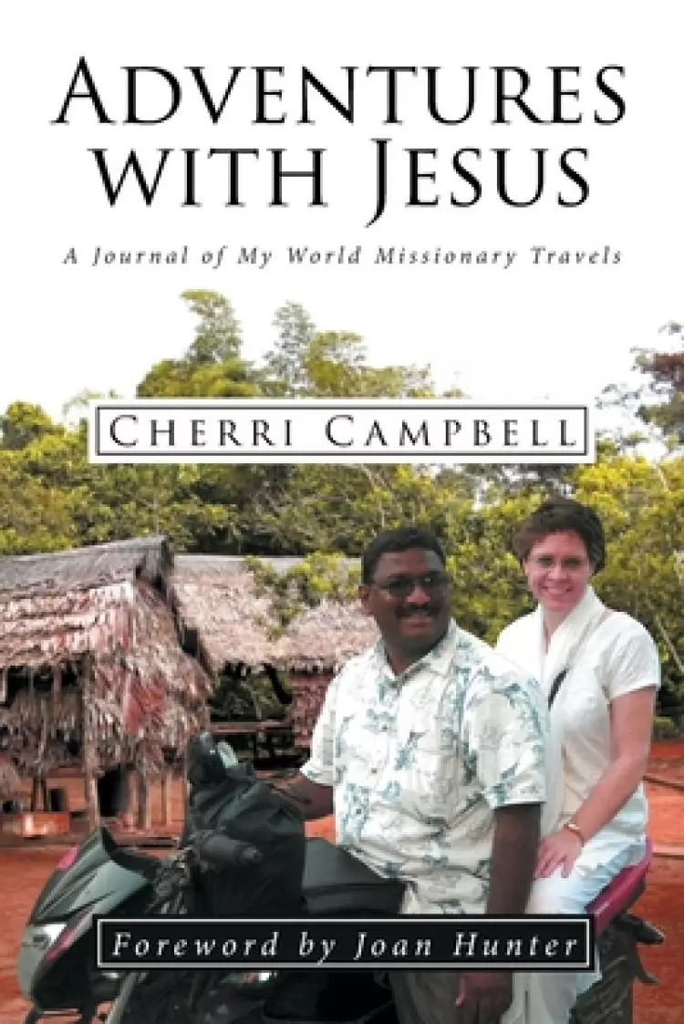 Adventures with Jesus: A Journal of My World Missionary Travels
