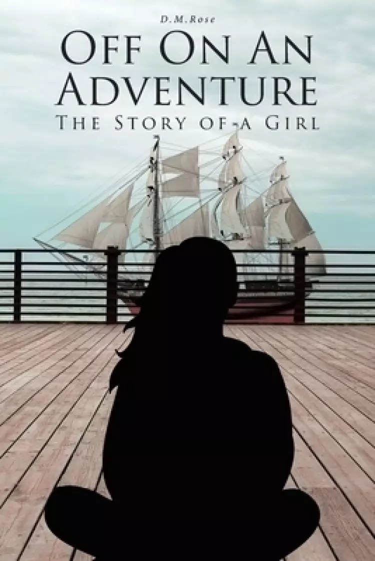 Off On An Adventure: The Story of a Girl