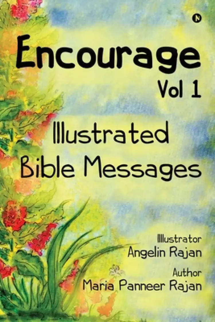 Encourage Vol 1: Illustrated Bible Messages