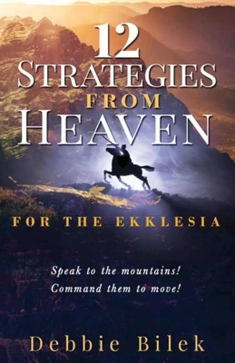 12 Strategies from Heaven: For the Ekklesia