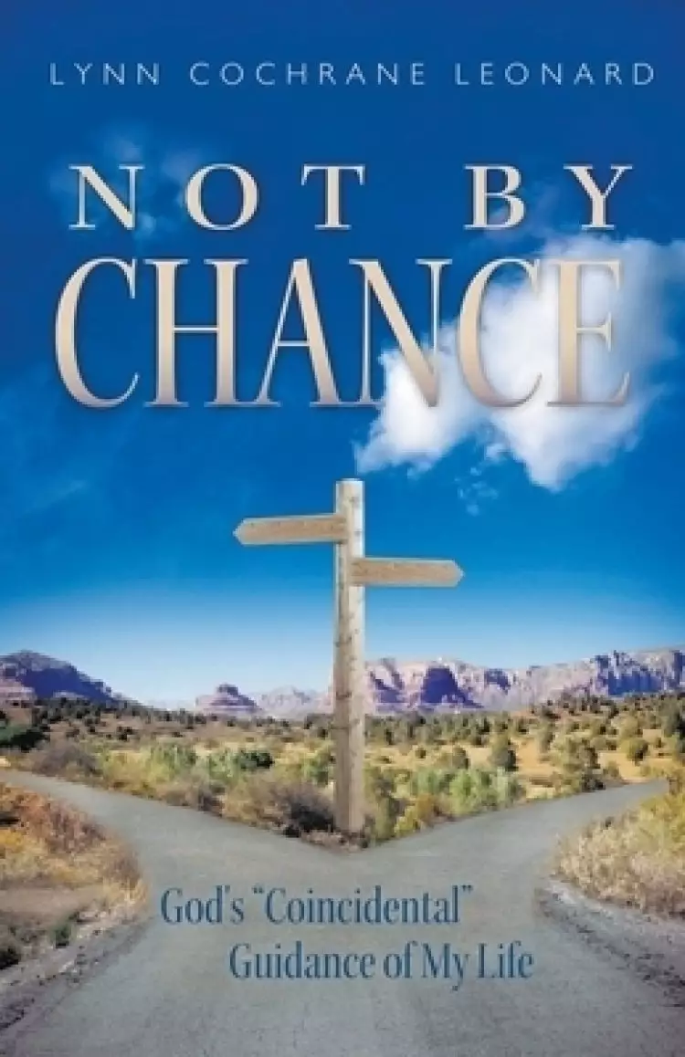 Not by Chance: God's Coincidental Guidance of My Life