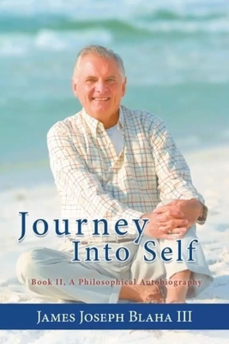 Journey Into Self : Book II, A Philosophical Autobiography