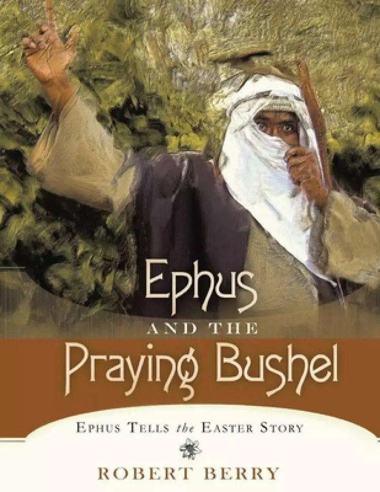 Ephus And The Praying Bushel