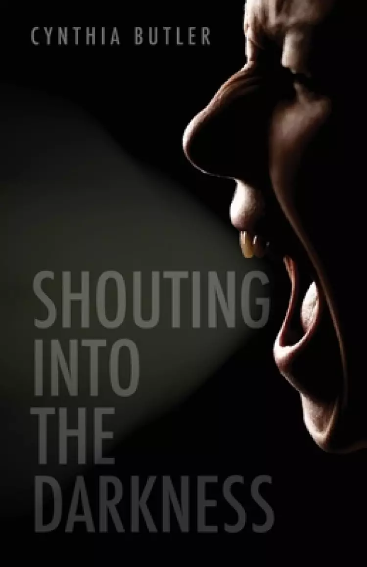 Shouting into the Darkness
