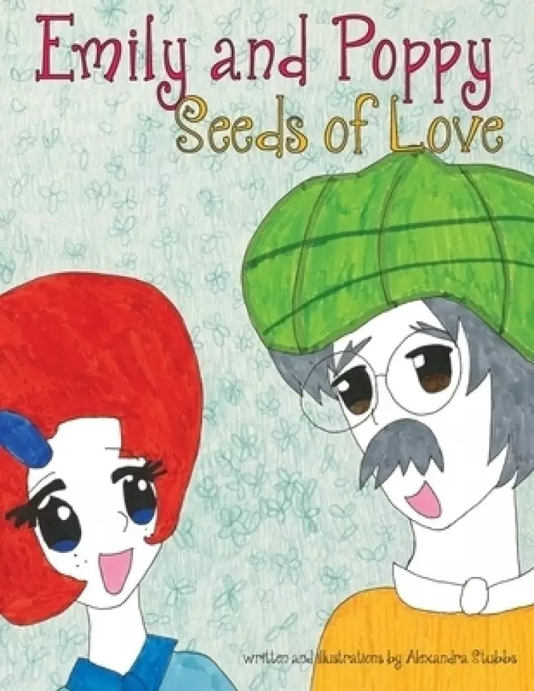 Emily and Poppy: Seeds of Love