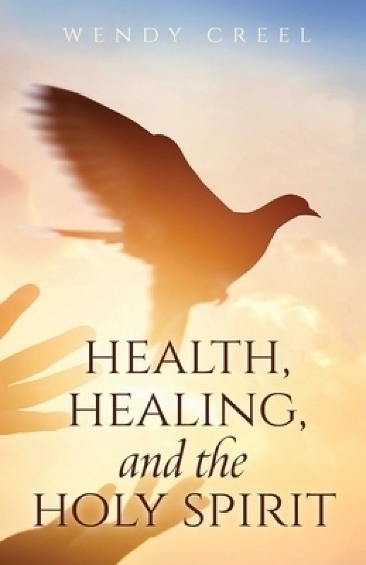 Health, Healing, and the Holy Spirit