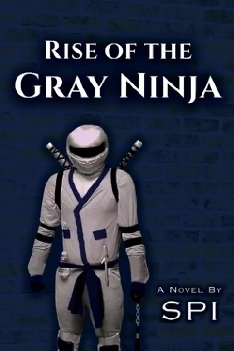 Rise of the Gray Ninja