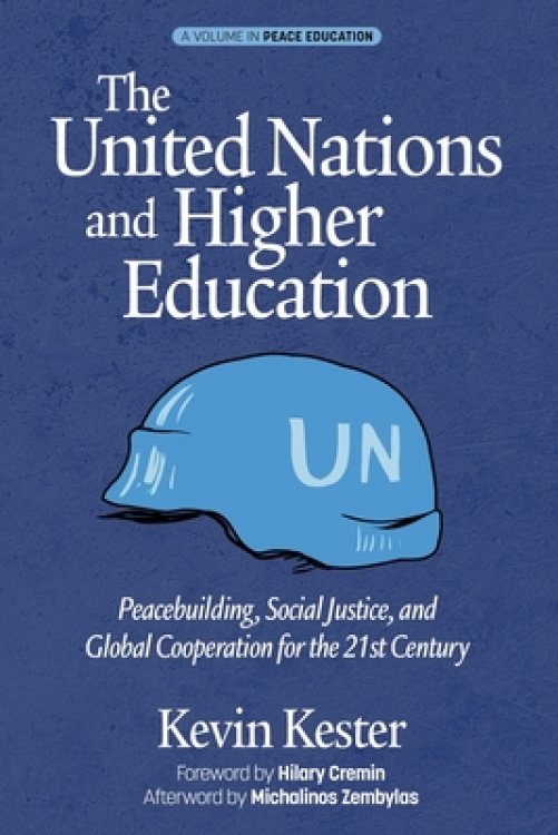 The United Nations and Higher Education: Peacebuilding, Social Justice and Global Cooperation for the 21st Century