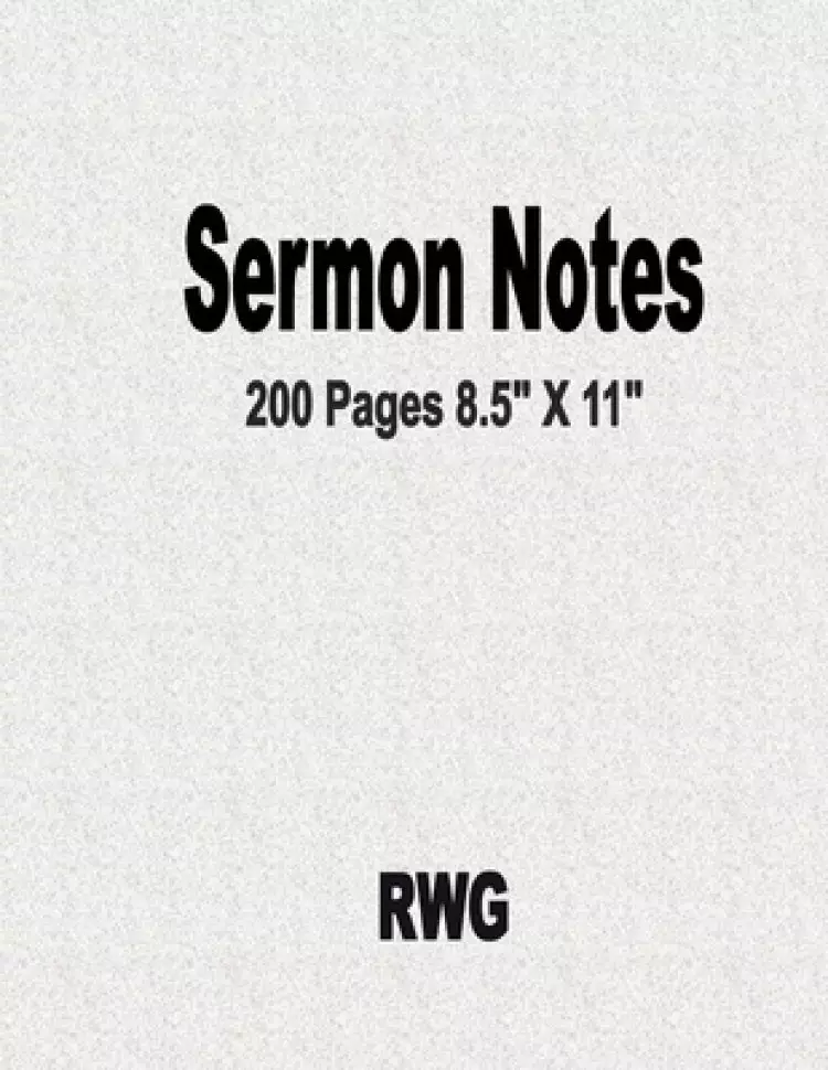 Sermon Notes: 200 Pages 8.5 X 11